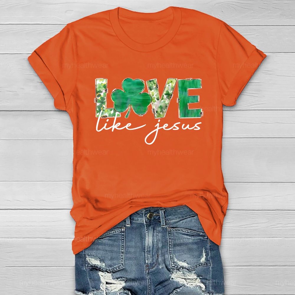 Love Like Jesus Clover Healthwear T-shirt