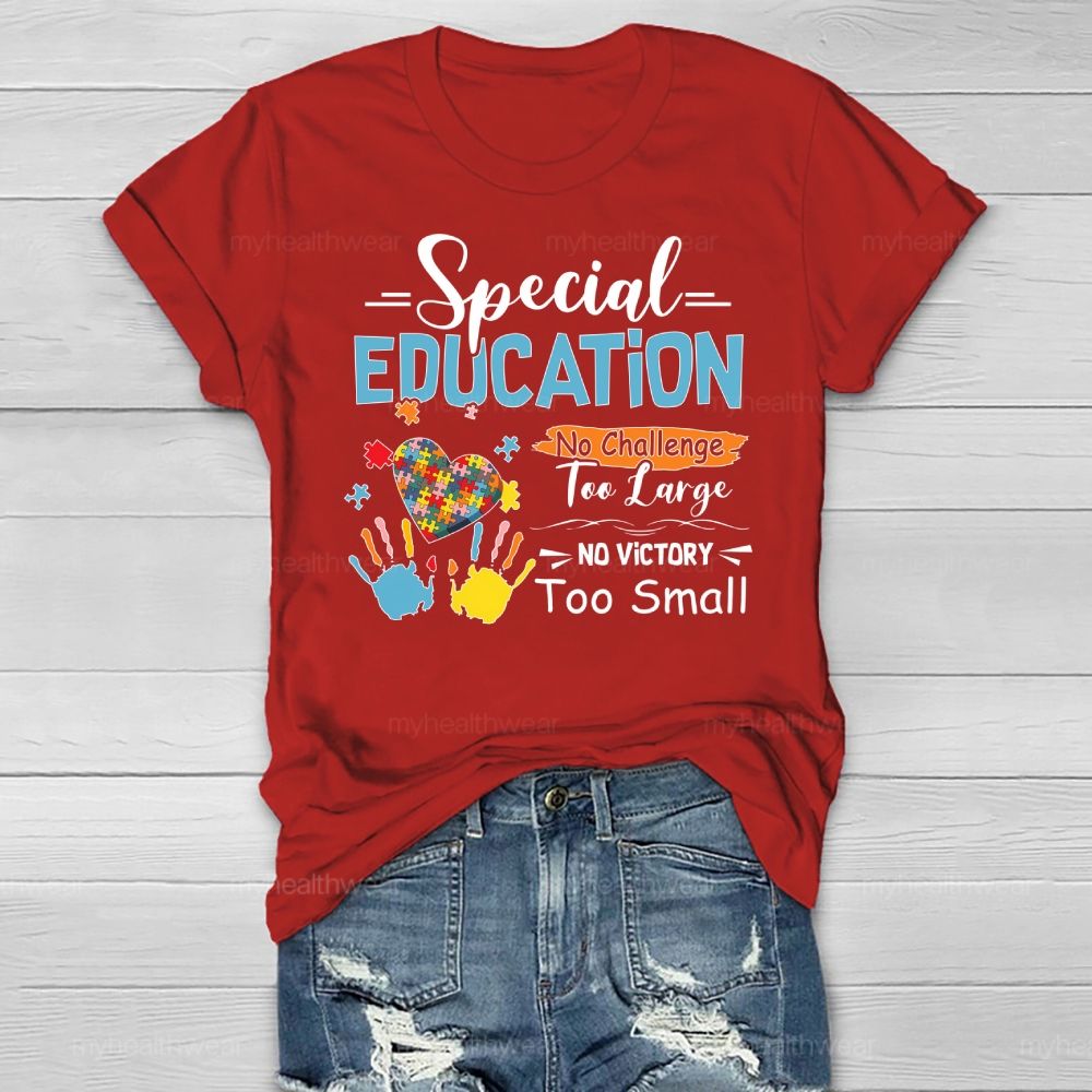 Special Education No Challenge Too Large  Healthwear T-shirt