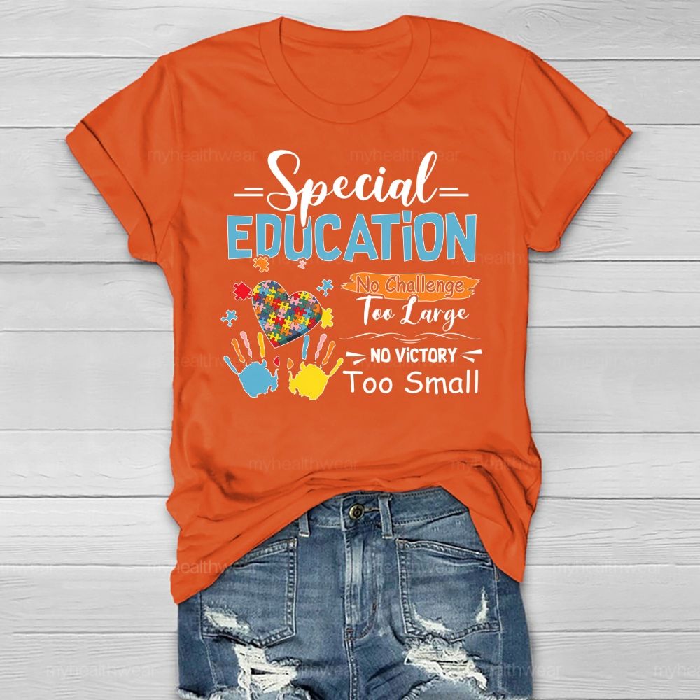 Special Education No Challenge Too Large  Healthwear T-shirt