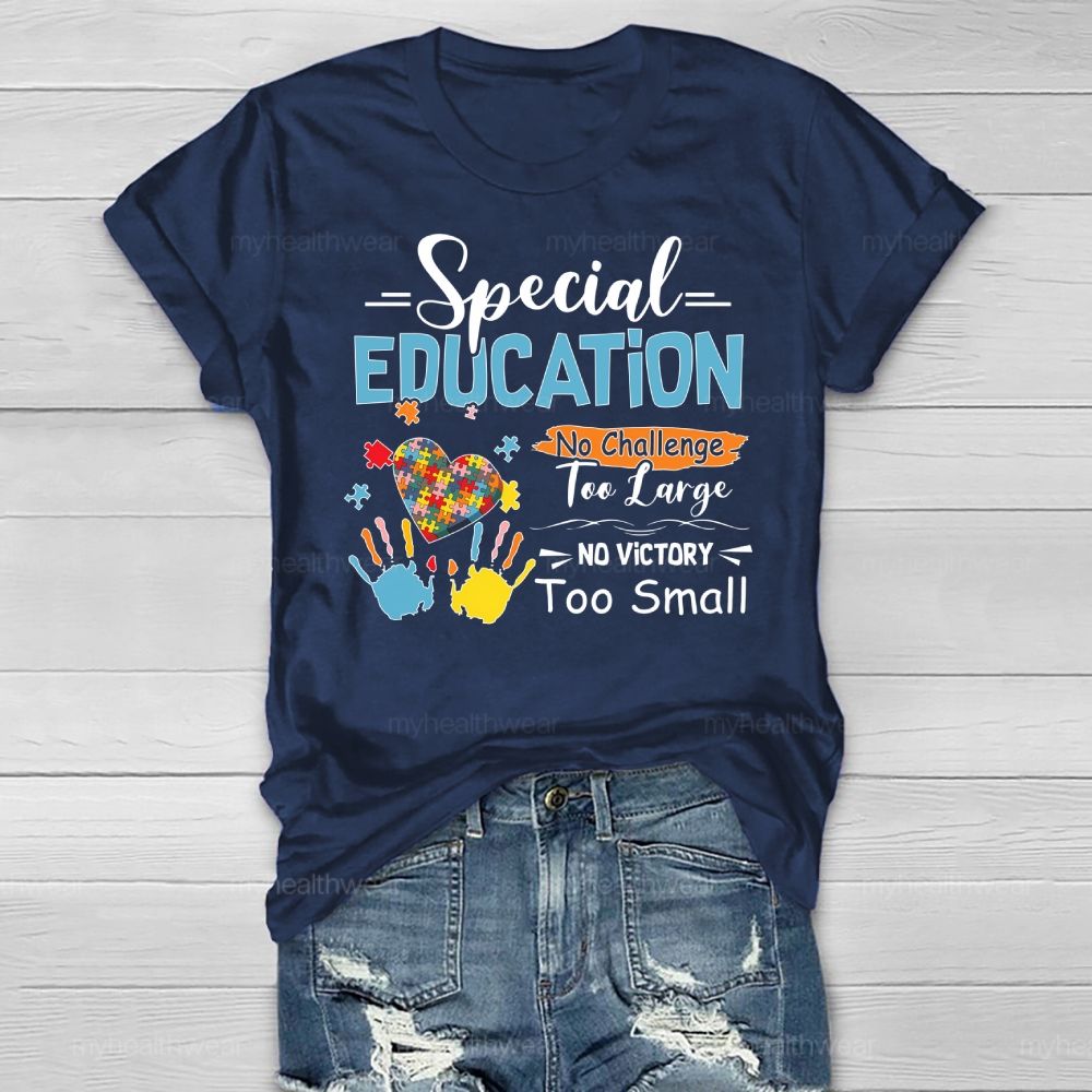 Special Education No Challenge Too Large  Healthwear T-shirt
