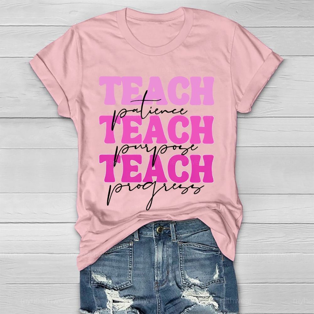Teach Patience Teacher Purpose Teach Progress Healthwear T-shirt