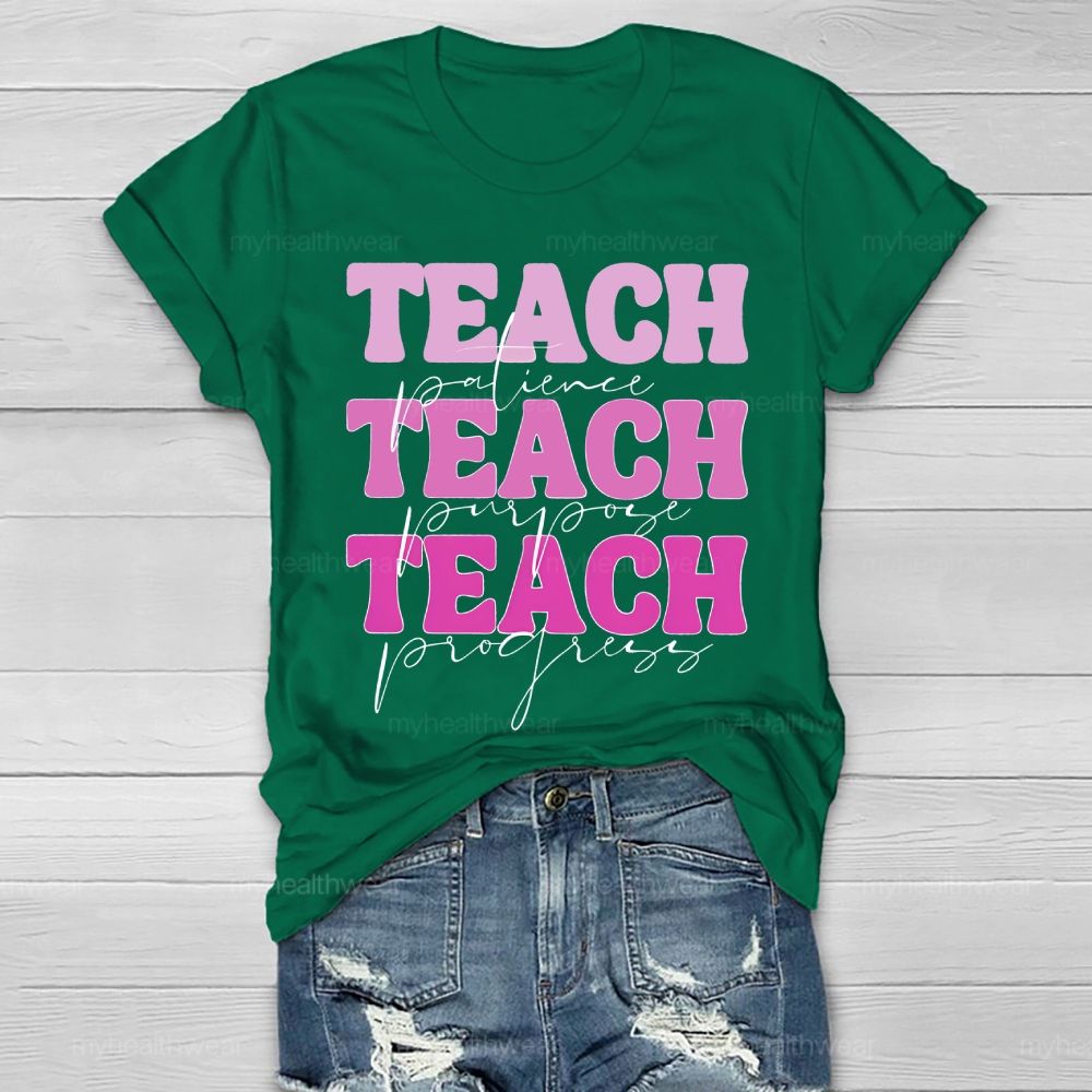 Teach Patience Teacher Purpose Teach Progress Healthwear T-shirt