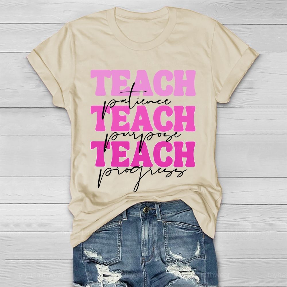 Teach Patience Teacher Purpose Teach Progress Healthwear T-shirt