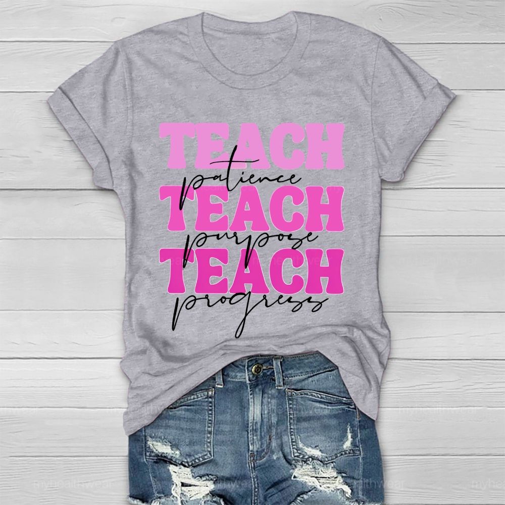 Teach Patience Teacher Purpose Teach Progress Healthwear T-shirt