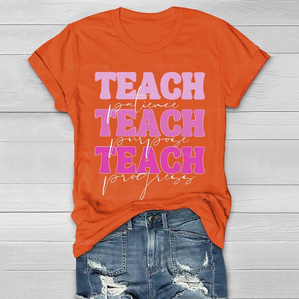 Teach Patience Teacher Purpose Teach Progress Healthwear T-shirt
