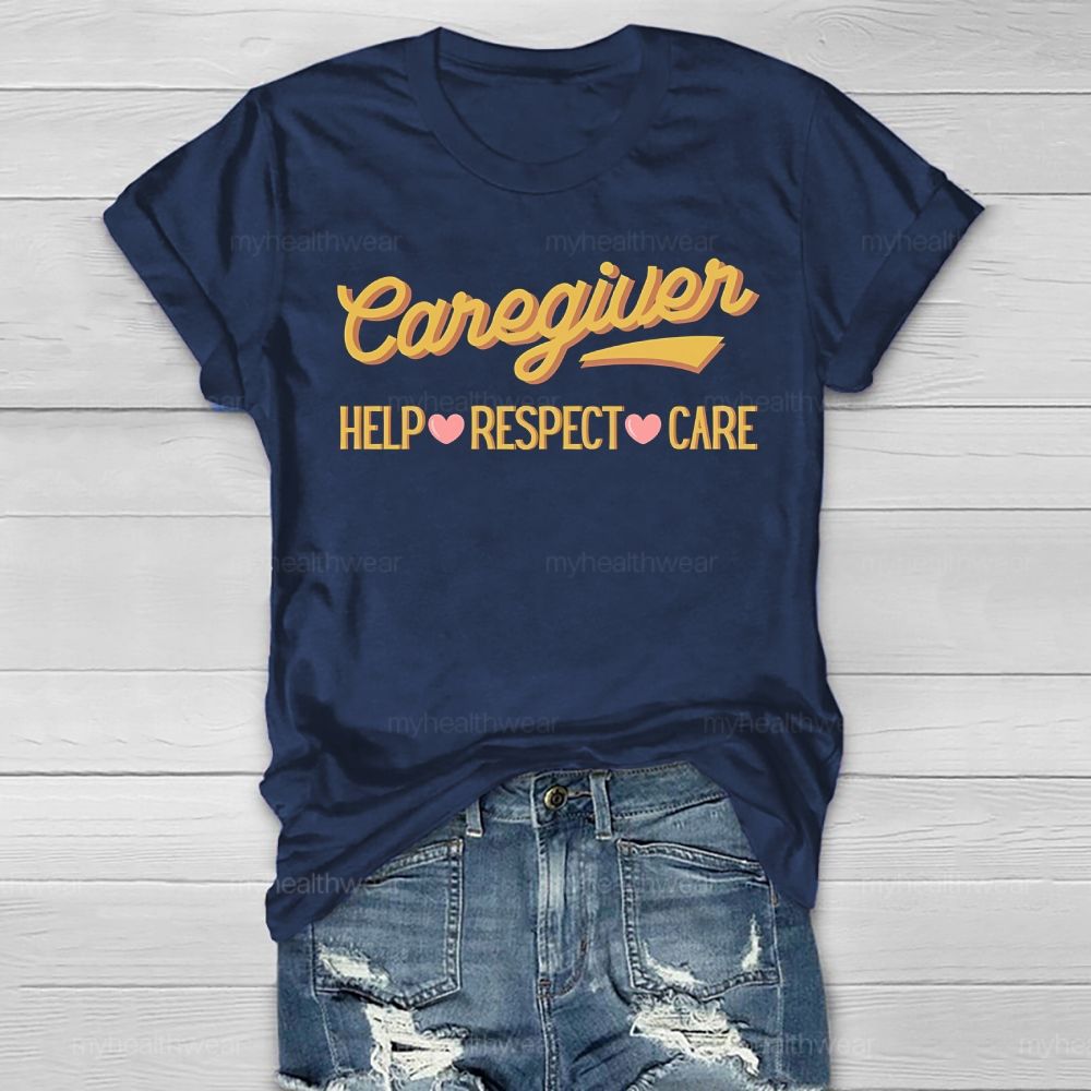 Caregiver Help Respect Care  Healthwear T-shirt