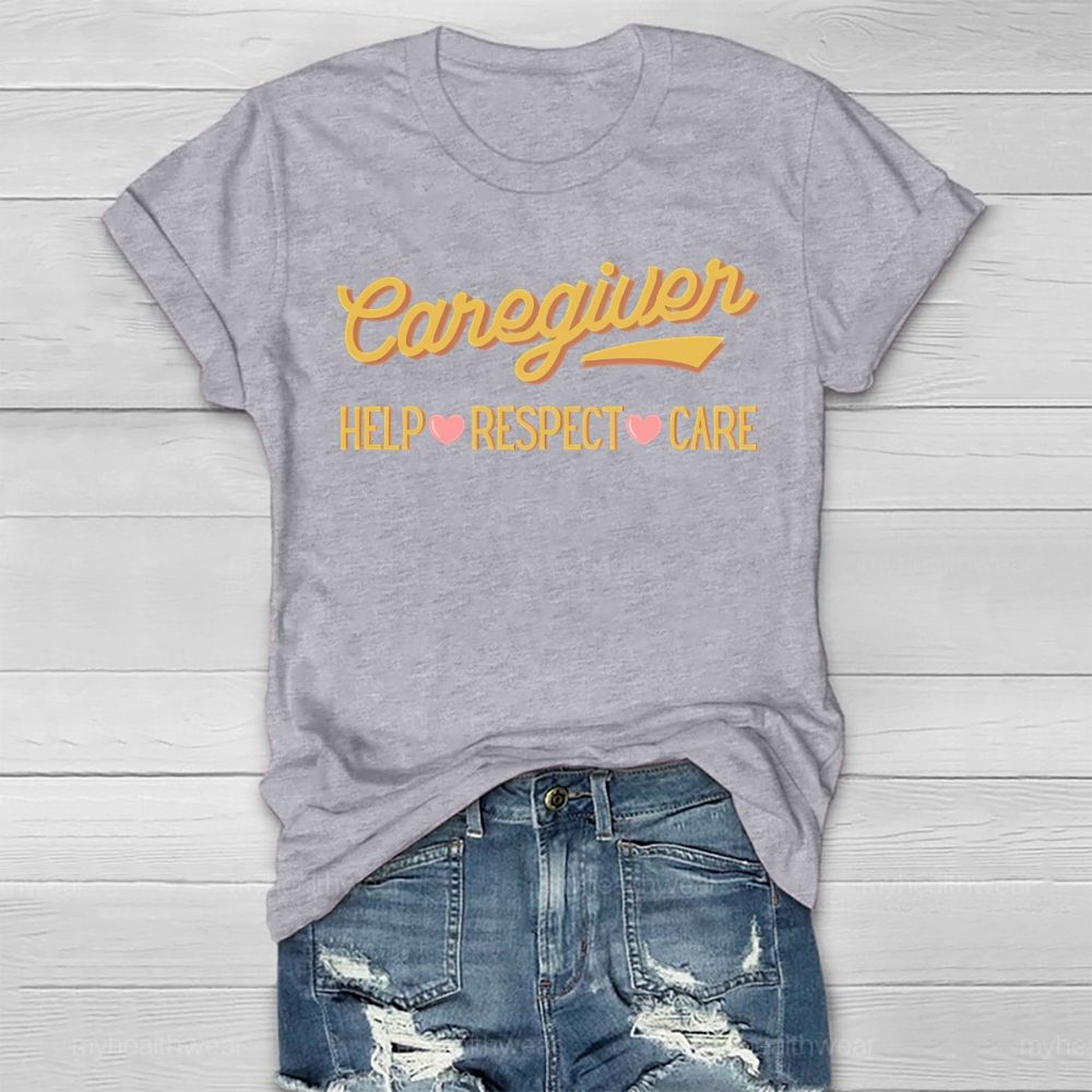Caregiver Help Respect Care  Healthwear T-shirt