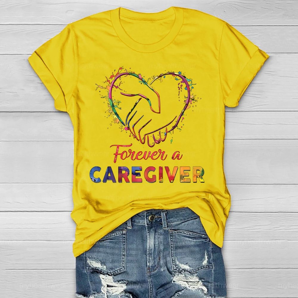 Forever A Caregiver  Healthwear T-shirt