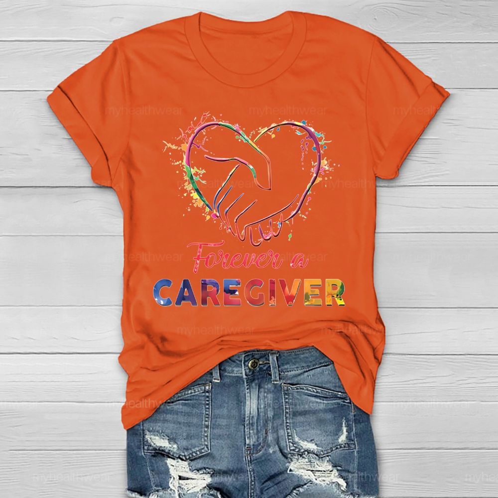 Forever A Caregiver  Healthwear T-shirt