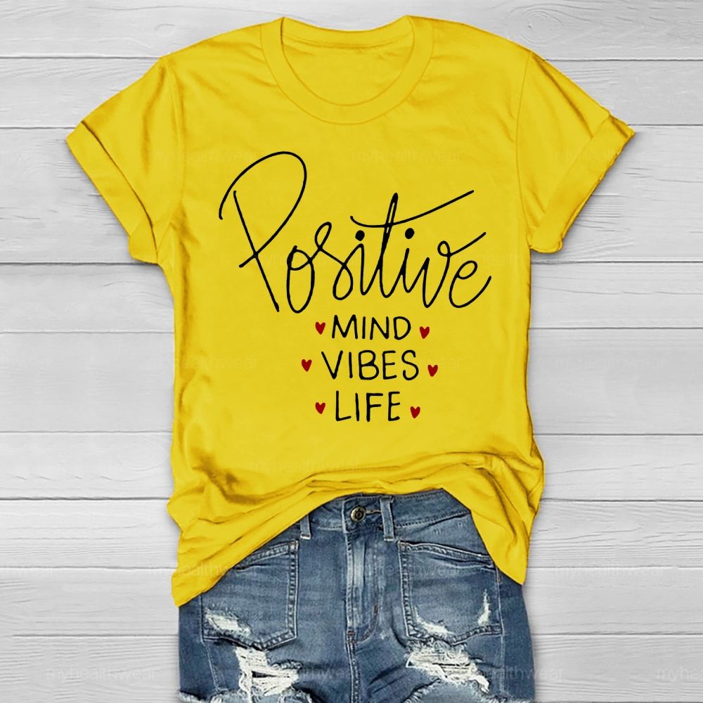 Positive Mind Positive Vibes Positive Life Healthwear T-shirt