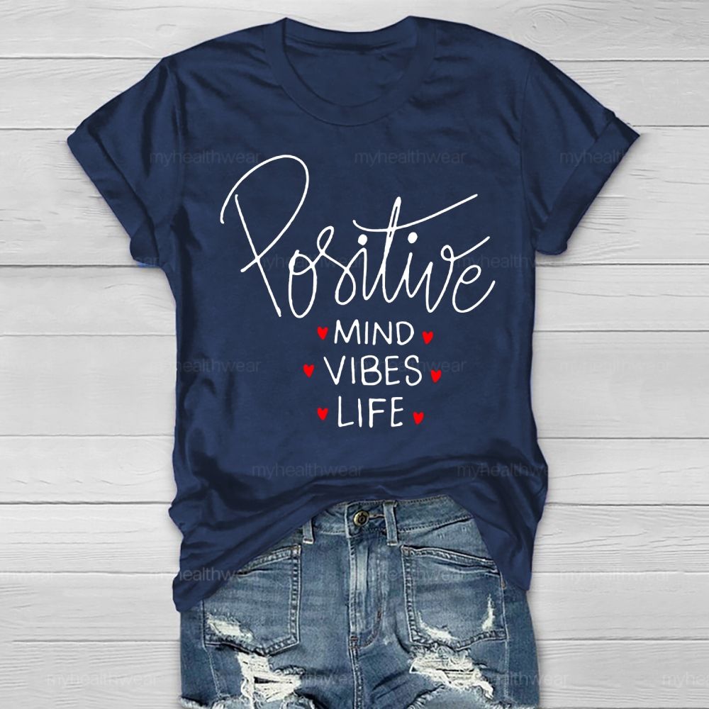 Positive Mind Positive Vibes Positive Life Healthwear T-shirt