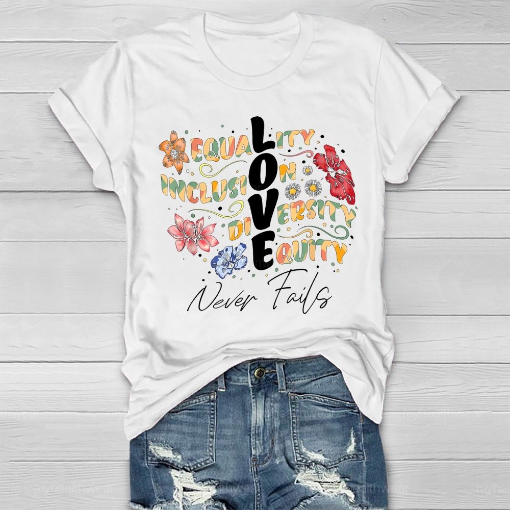 Equality Inclusion Diversity Equity   Never Fails Healthwear T-shirt