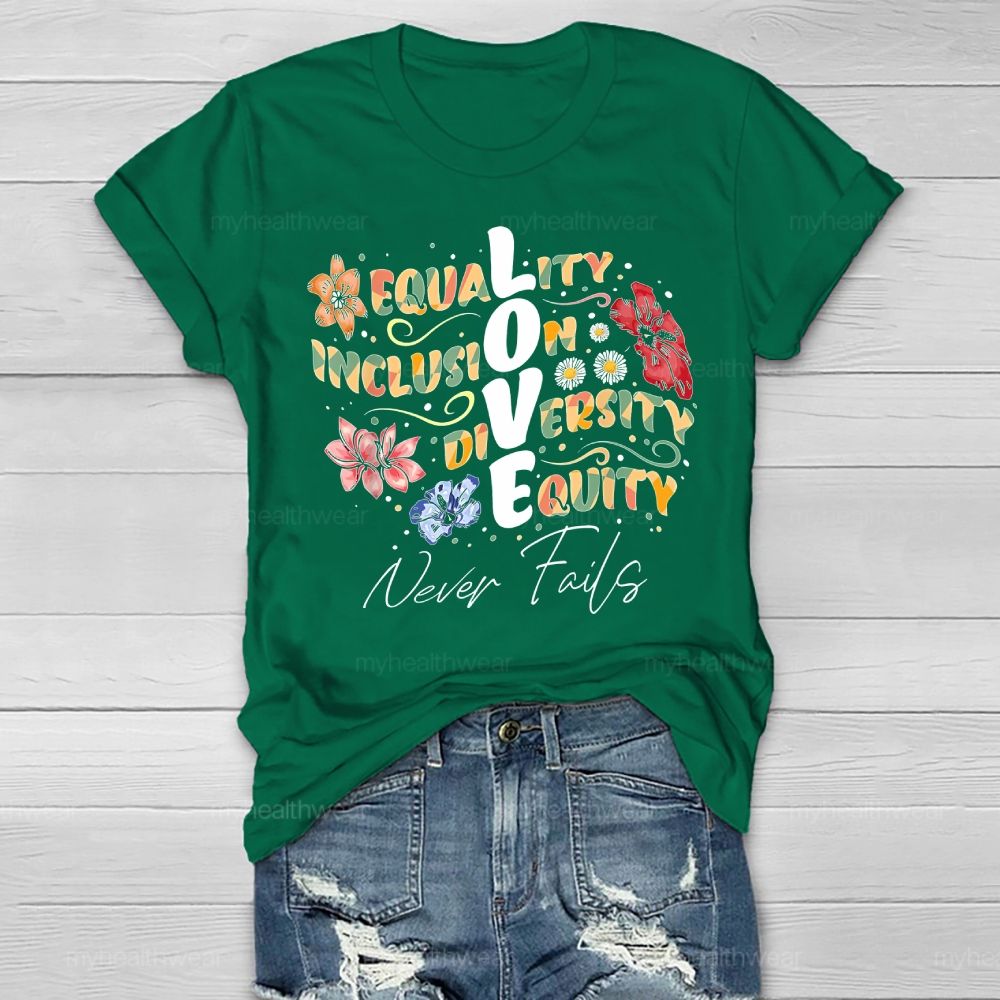 Equality Inclusion Diversity Equity   Never Fails Healthwear T-shirt