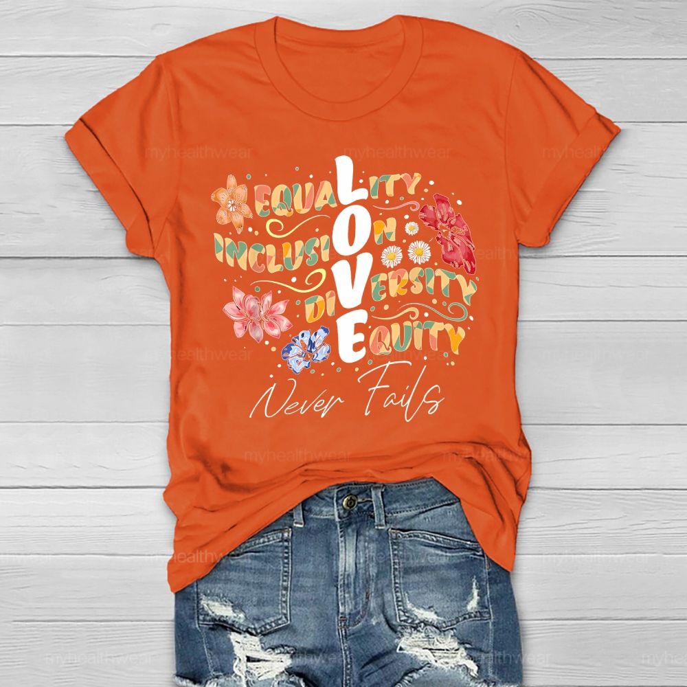 Equality Inclusion Diversity Equity   Never Fails Healthwear T-shirt
