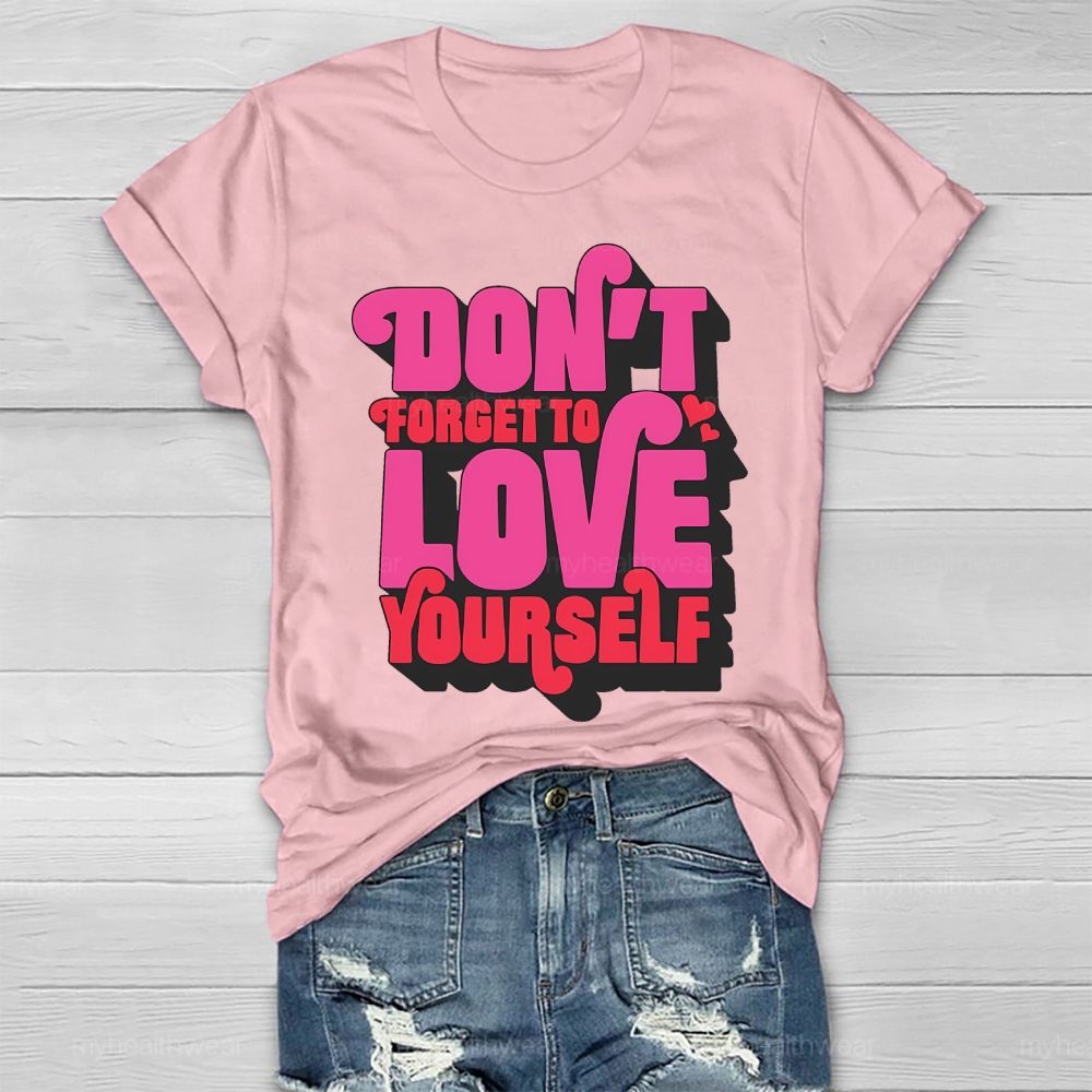 Don't Forget To Love Yourself Healthwear T-shirt