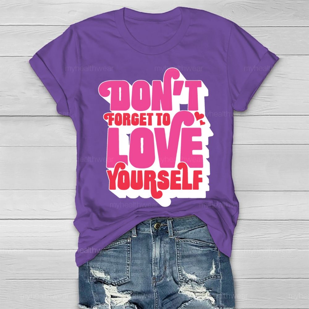 Don't Forget To Love Yourself Healthwear T-shirt