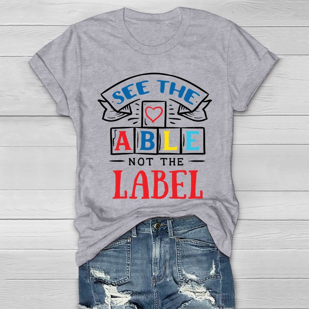 See The Able Not The Label Colorful Letters  Healthwear T-shirt