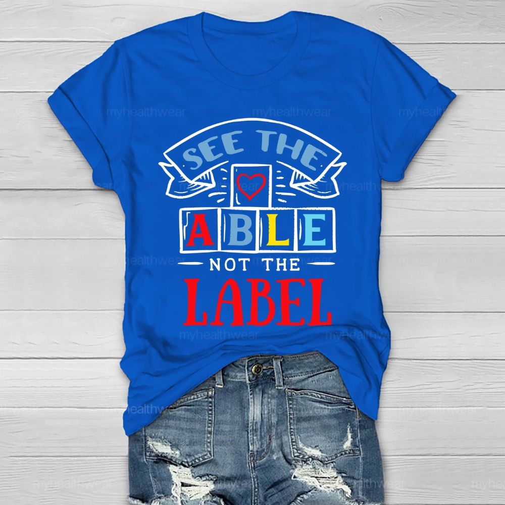 See The Able Not The Label Colorful Letters  Healthwear T-shirt