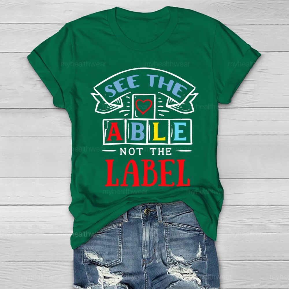 See The Able Not The Label Colorful Letters  Healthwear T-shirt