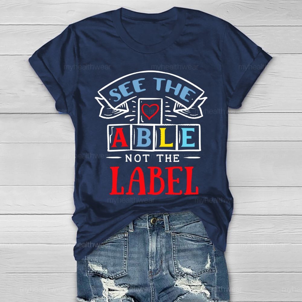 See The Able Not The Label Colorful Letters  Healthwear T-shirt