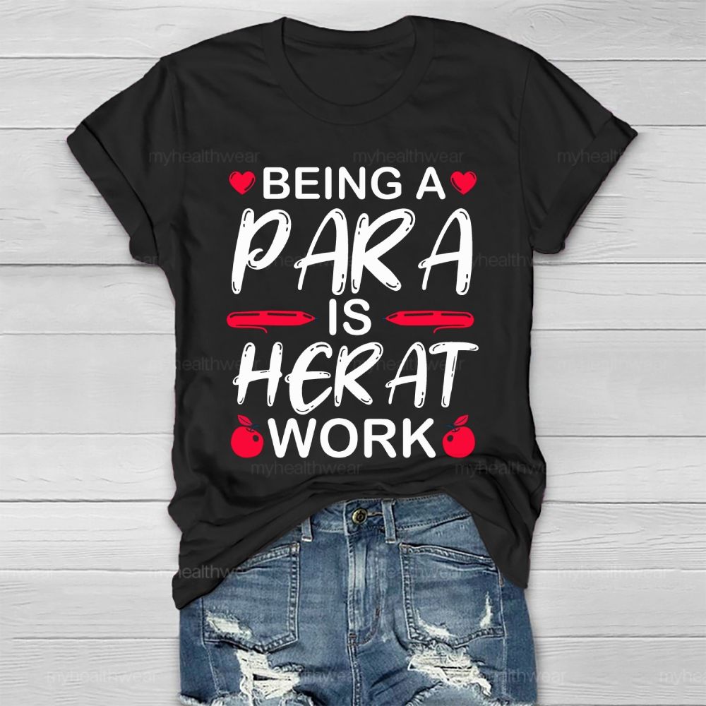Being A Para Is Heart Work Healthwear T-shirt