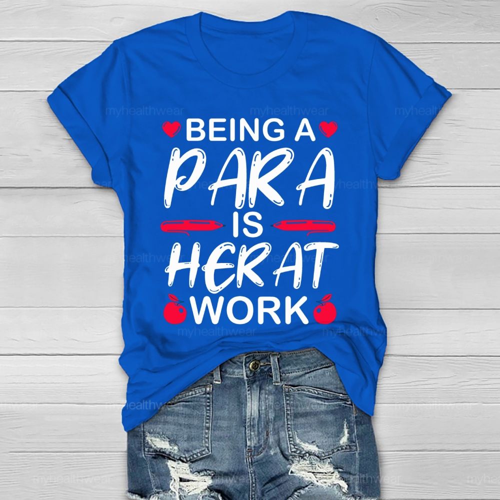 Being A Para Is Heart Work Healthwear T-shirt