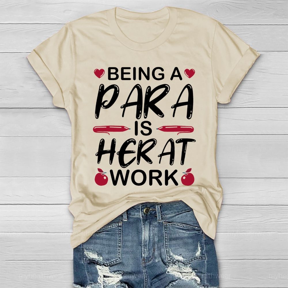 Being A Para Is Heart Work Healthwear T-shirt