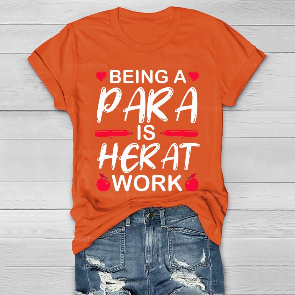 Being A Para Is Heart Work Healthwear T-shirt