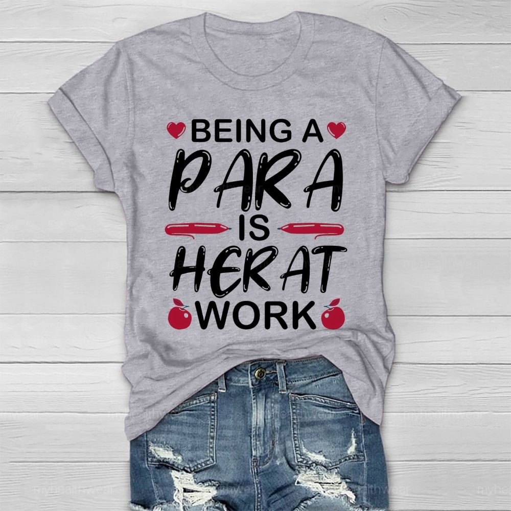 Being A Para Is Heart Work Healthwear T-shirt