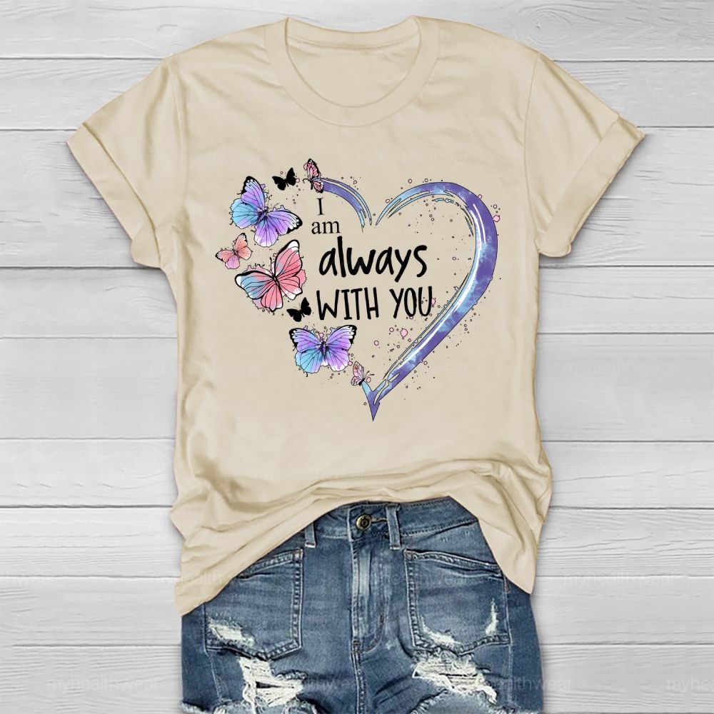 I Am Always With You Love Butterfly Healthwear T-shirt