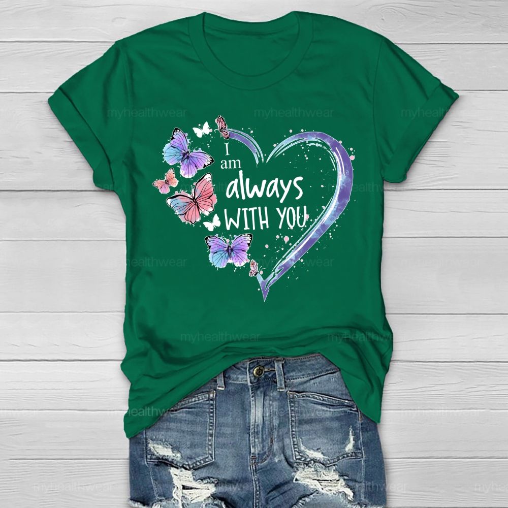 I Am Always With You Love Butterfly Healthwear T-shirt