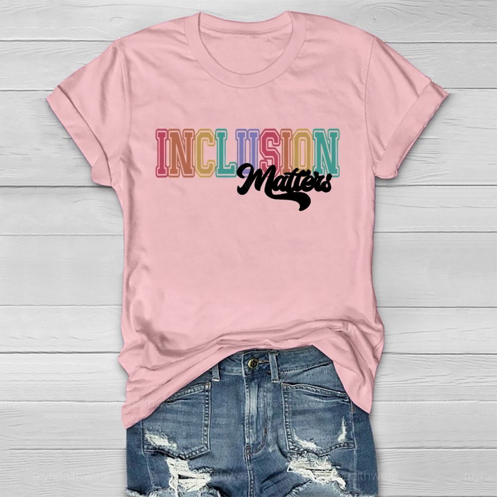 Inclusion Matters Colorful Bold Letters Healthwear T-shirt