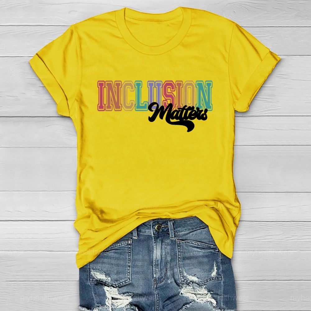 Inclusion Matters Colorful Bold Letters Healthwear T-shirt