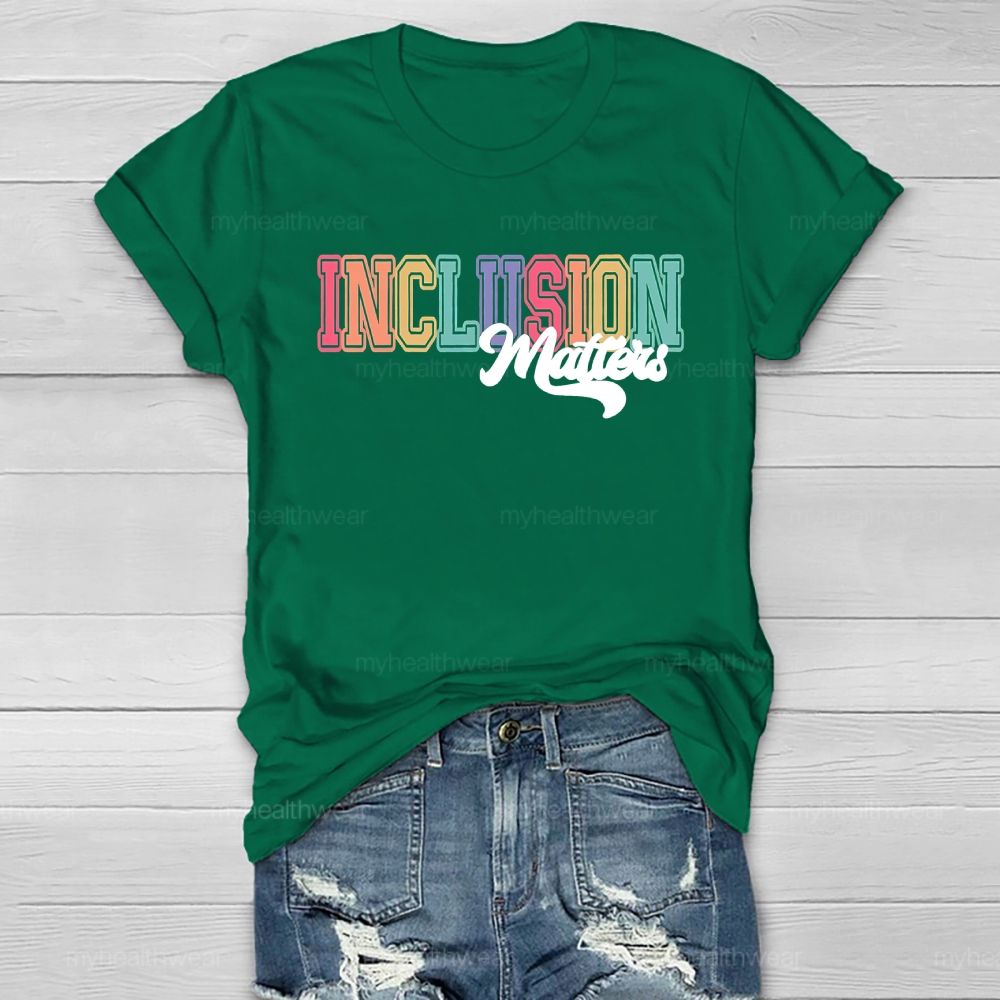 Inclusion Matters Colorful Bold Letters Healthwear T-shirt