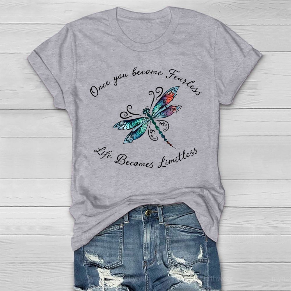 Once You Become Fearless You Become Limitless Dragonfly Graphics Healthwear T-shirt