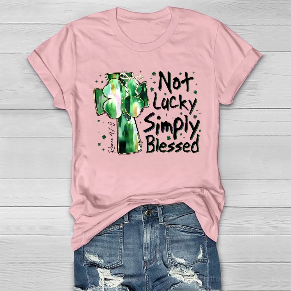 Not Lucky Simply Blessed  Healthwear T-shirt