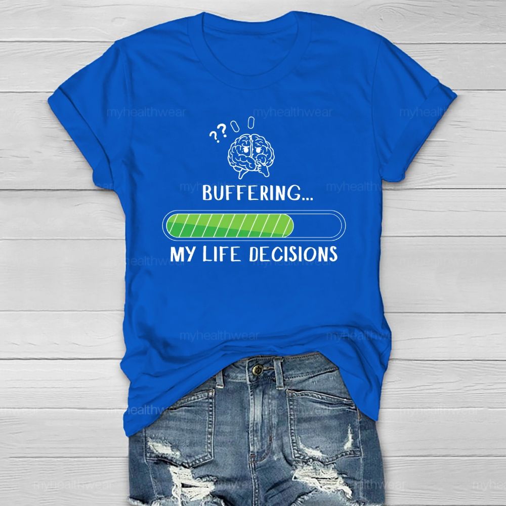 Buffering My Life Decisions Healthwear T-shirt