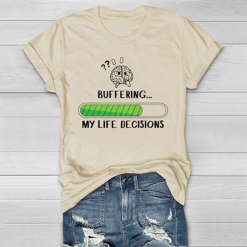 Buffering My Life Decisions Healthwear T-shirt