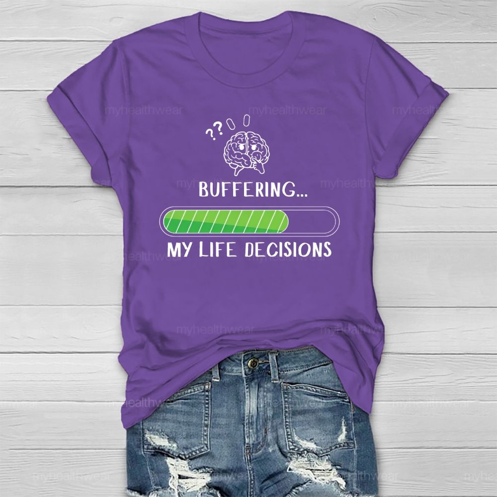 Buffering My Life Decisions Healthwear T-shirt