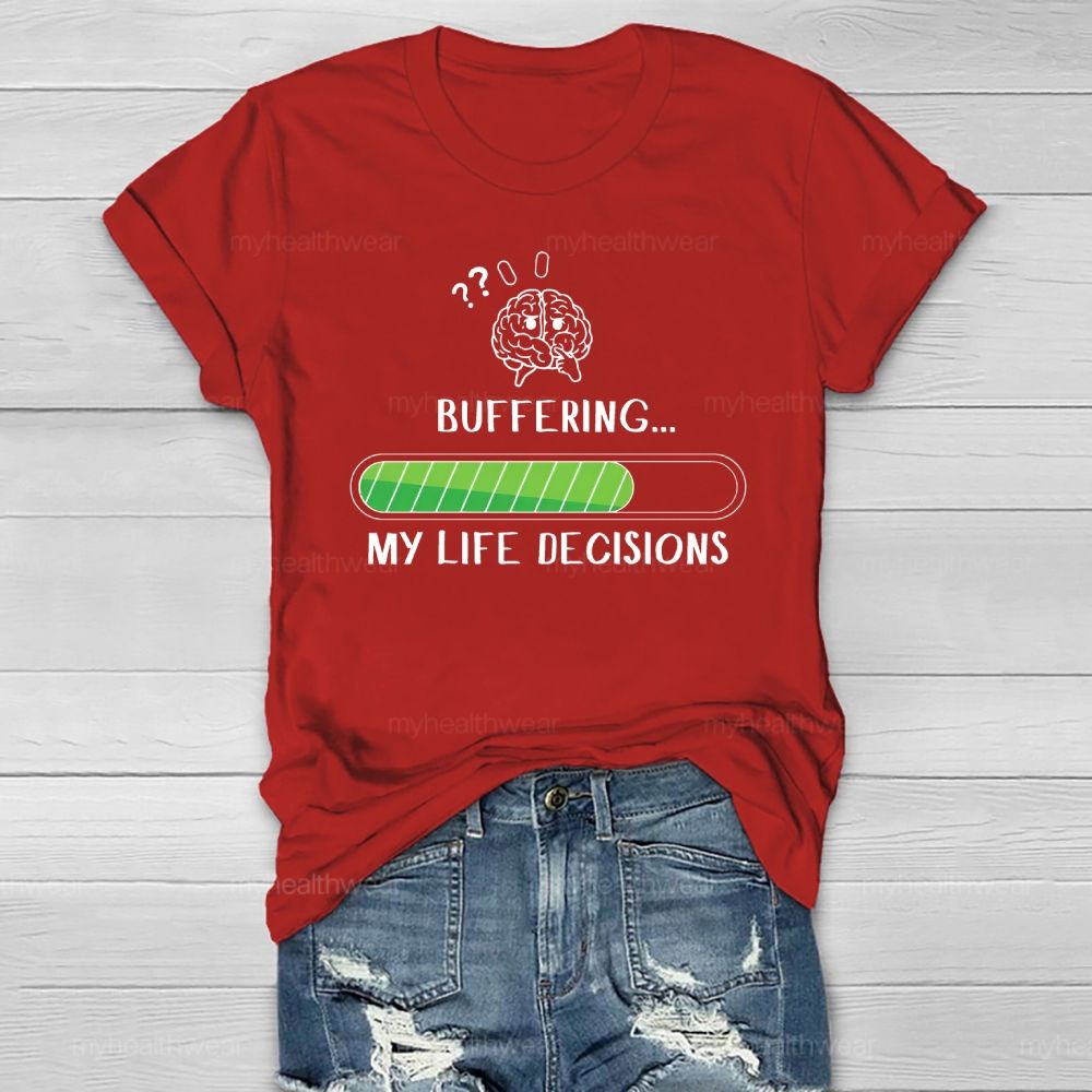 Buffering My Life Decisions Healthwear T-shirt