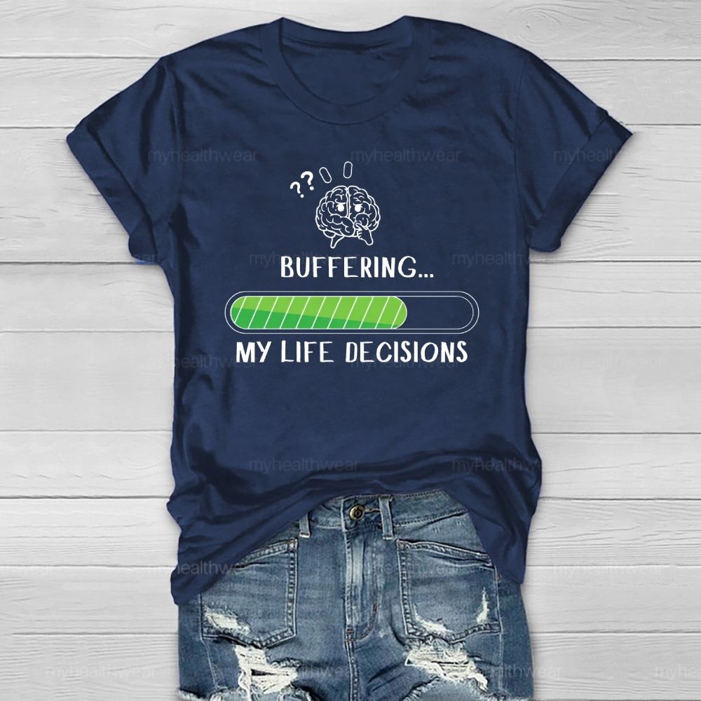 Buffering My Life Decisions Healthwear T-shirt