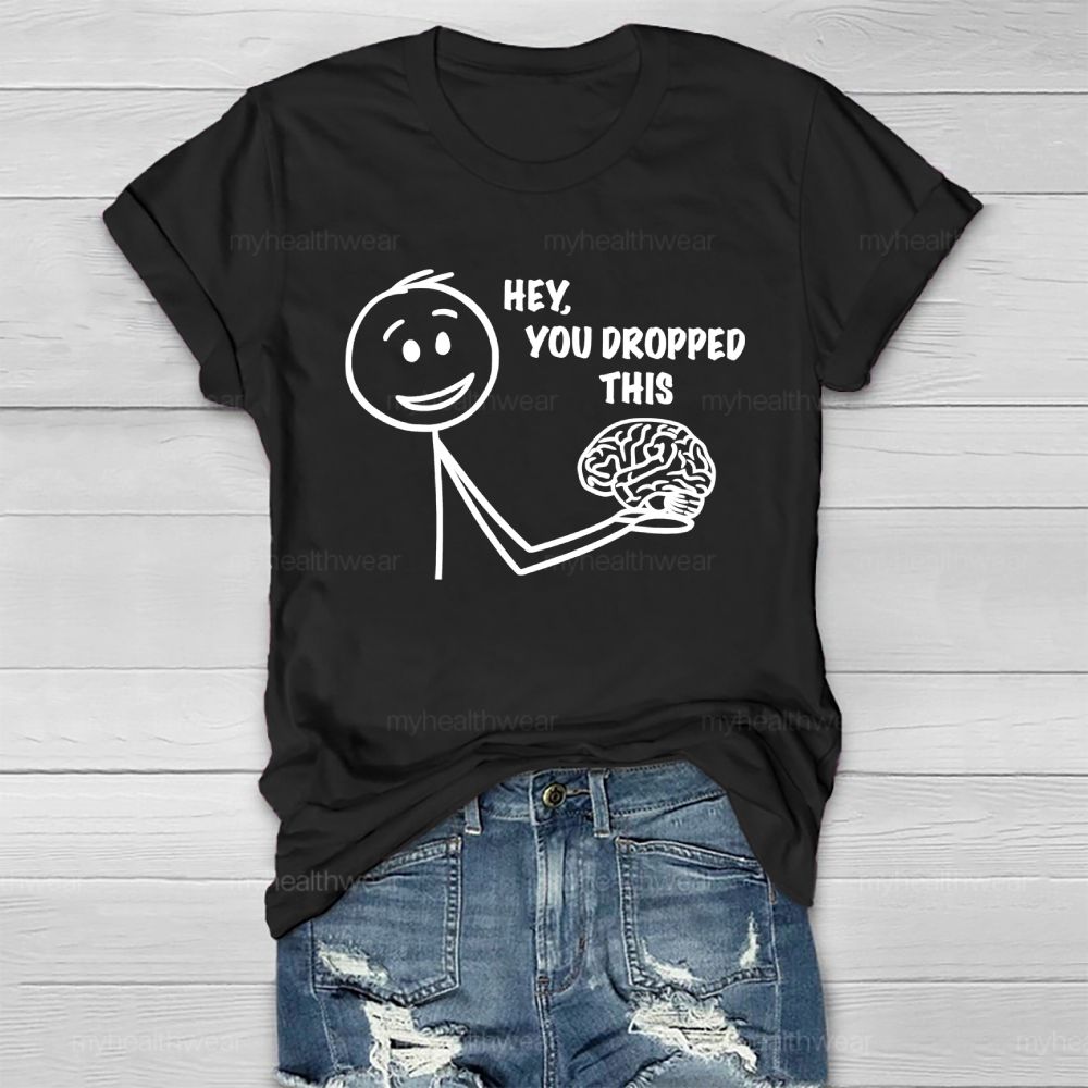Hey You Dropped This  Healthwear T-shirt