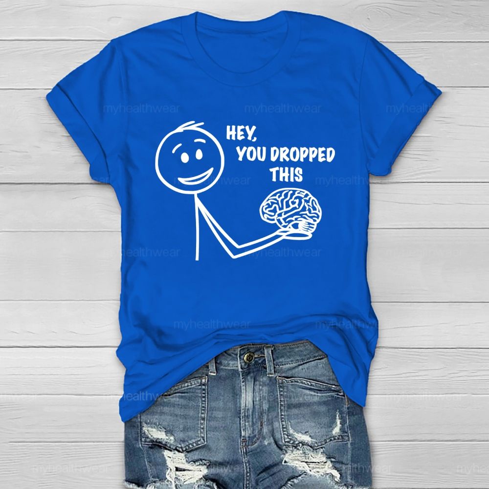 Hey You Dropped This  Healthwear T-shirt