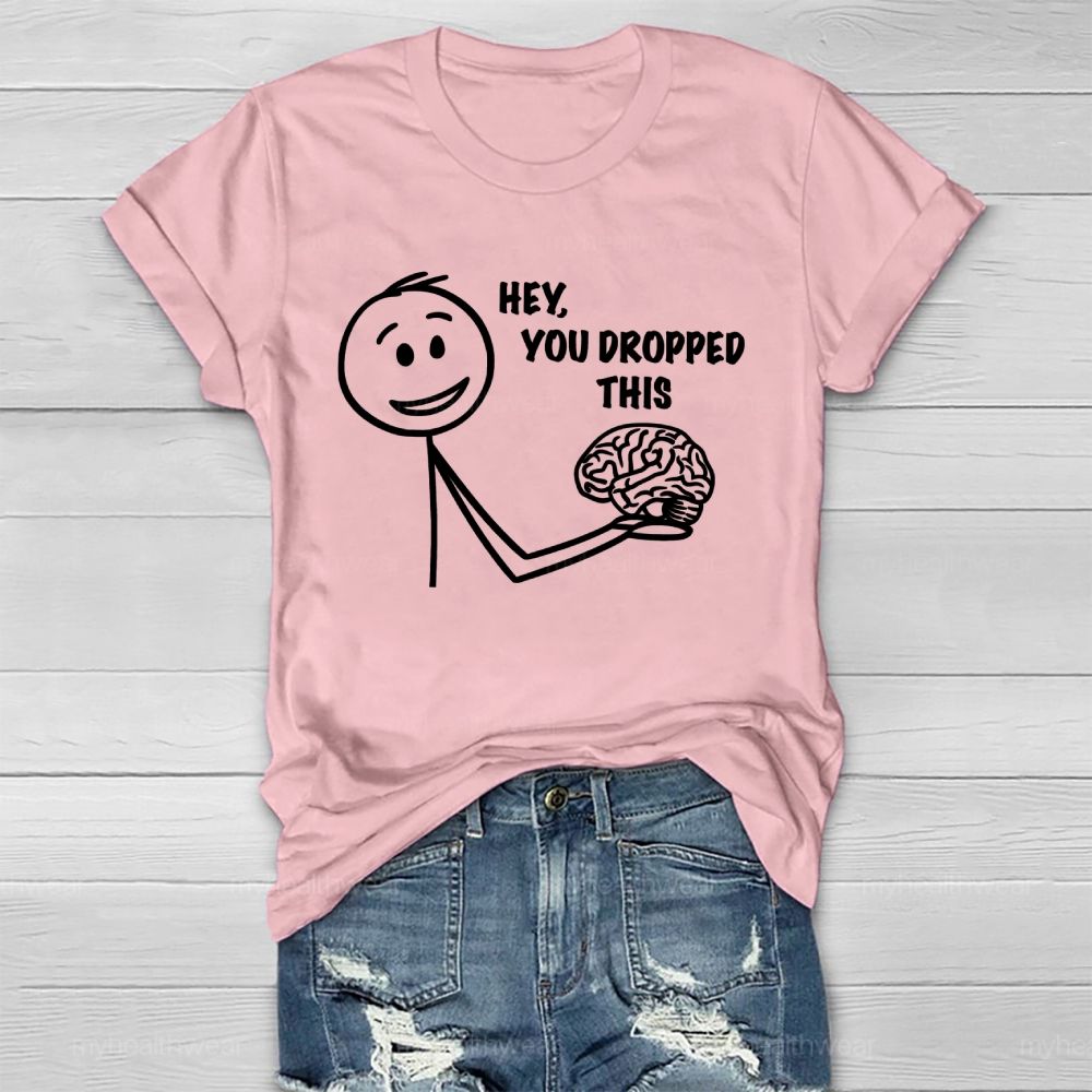 Hey You Dropped This  Healthwear T-shirt