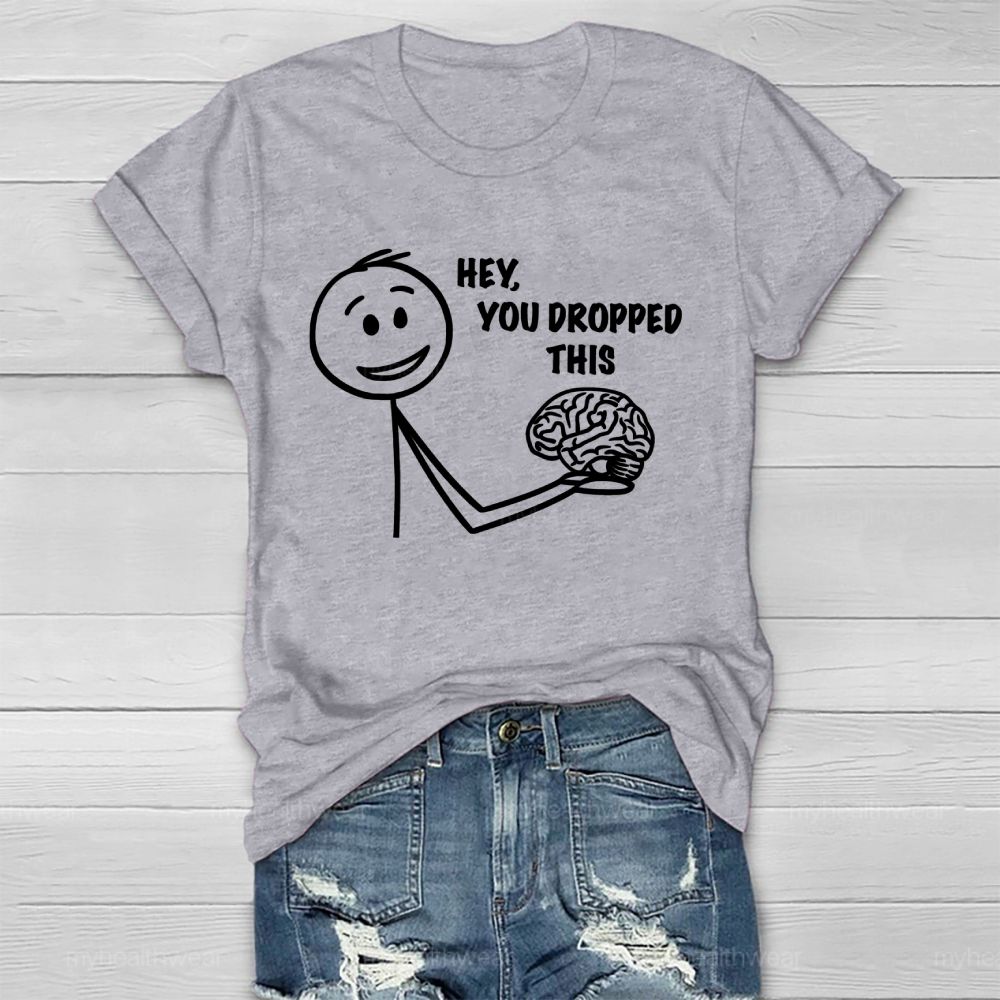 Hey You Dropped This  Healthwear T-shirt