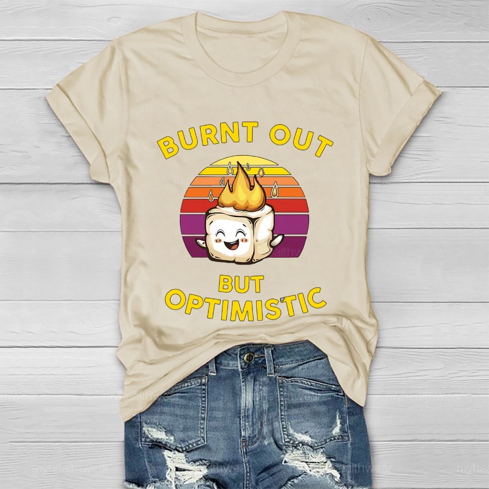 Burnt Out But Optimistic Healthwear T-shirt
