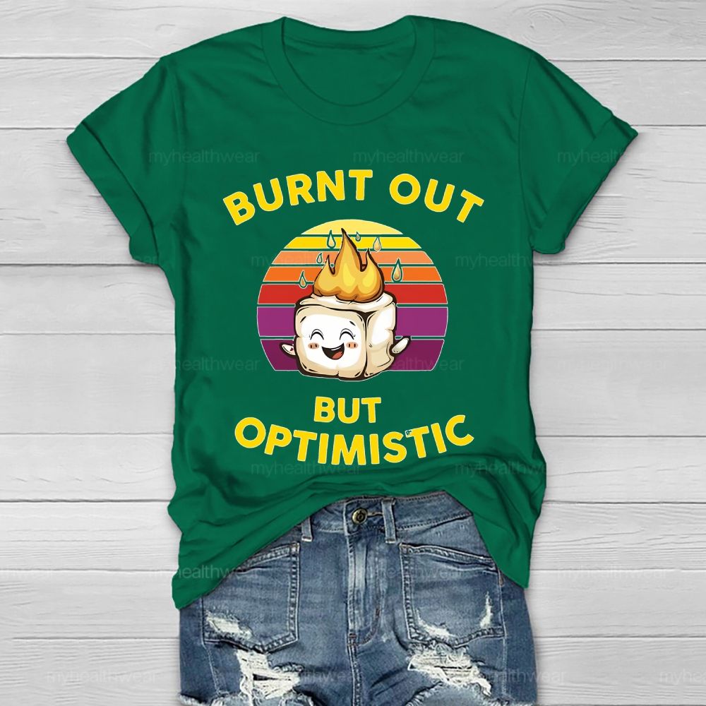 Burnt Out But Optimistic Healthwear T-shirt