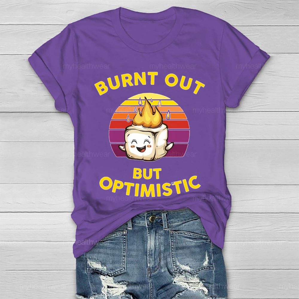 Burnt Out But Optimistic Healthwear T-shirt