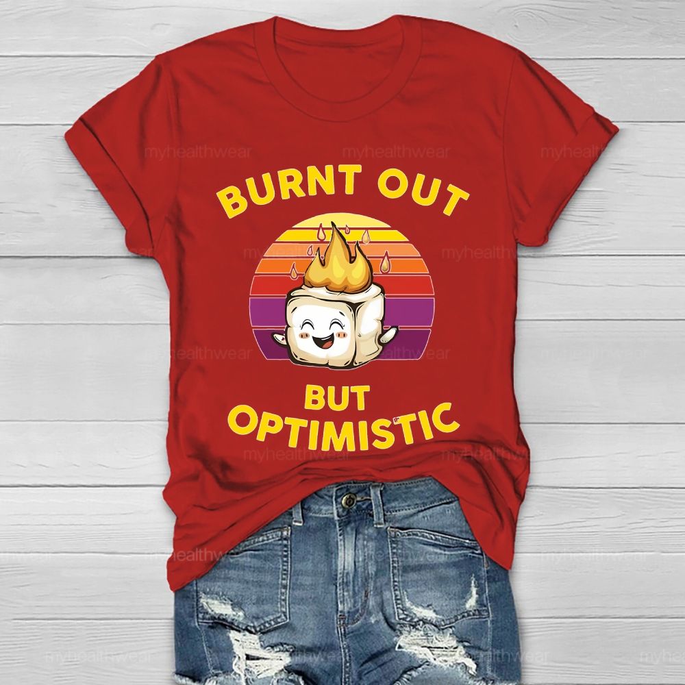 Burnt Out But Optimistic Healthwear T-shirt