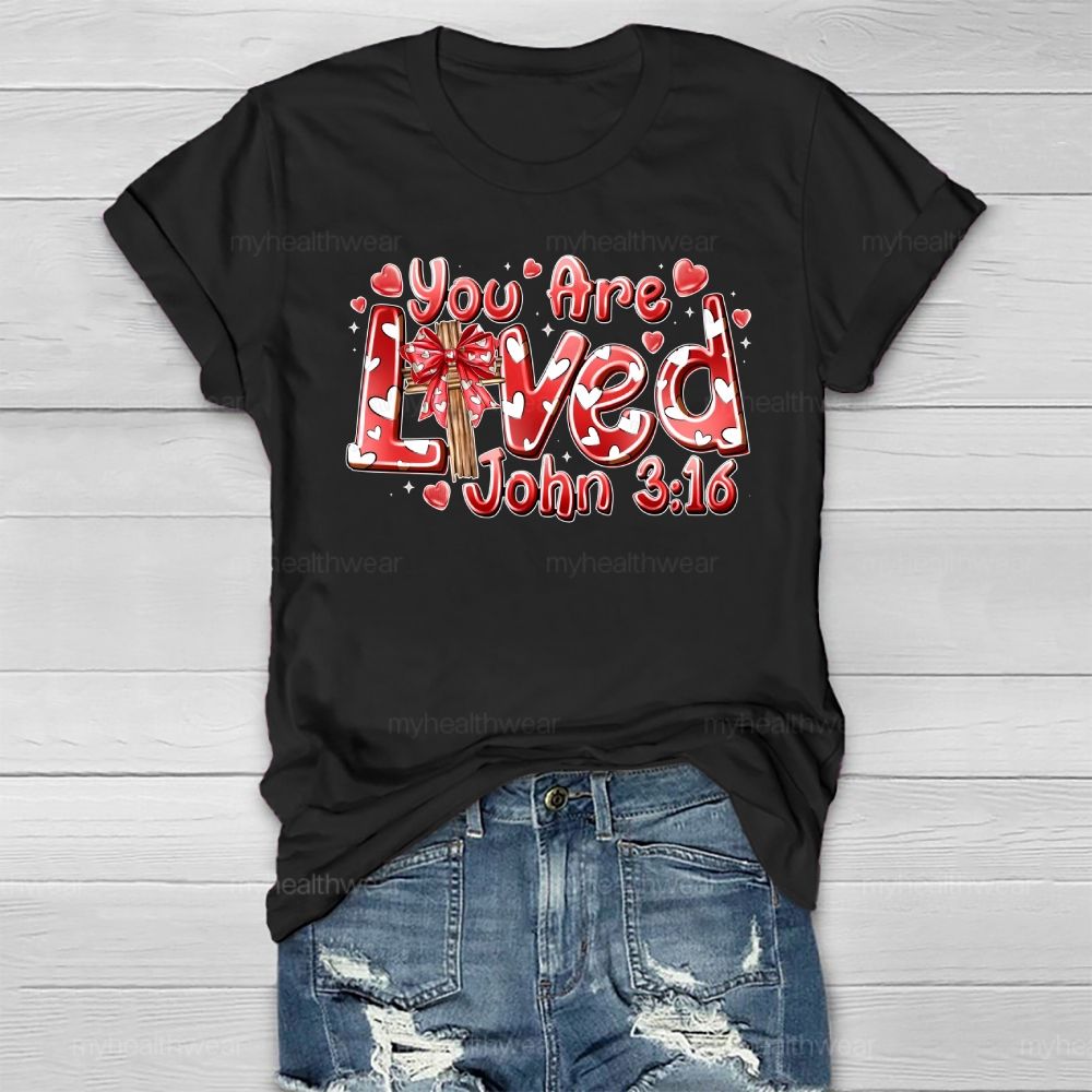 You Are Loved John 3:16 Love Letters Healthwear T-shirt